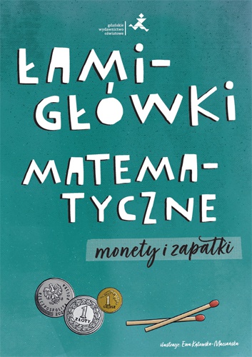 Image of Łamigłówki matematyczne Monety i zapałki