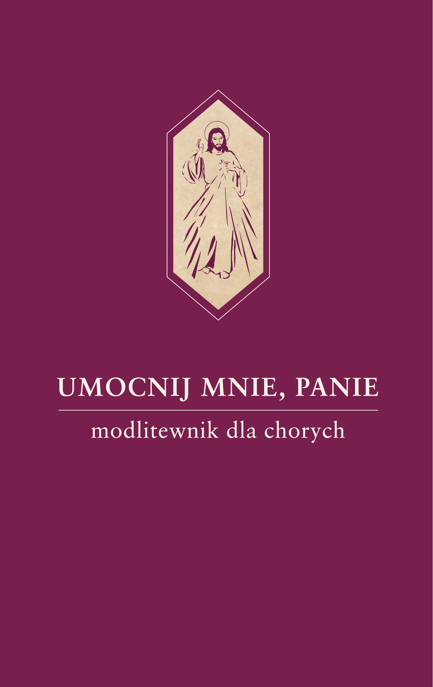 Image of Umocnij mnie, Panie. Modlitewnik dla chorych