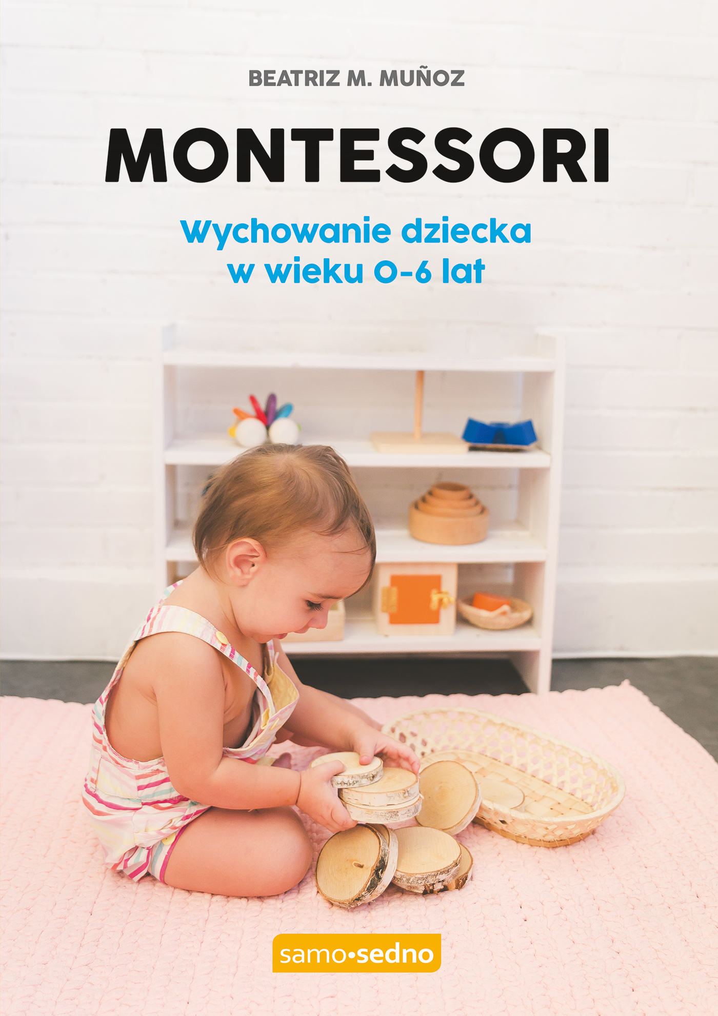 Image of Montessori. Wychowanie dziecka w wieku 0-6 lat wyd. 1