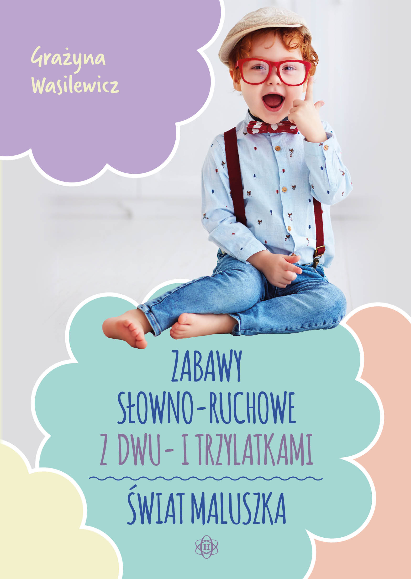 Image of Zabawy słowno-ruchowe z dwu- i trzylatkami. Świat maluszka