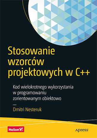 Image of Stosowanie wzorców projektowych w C++. Kod wielokrotnego wykorzystania w programowaniu zorientowanym obiektowo