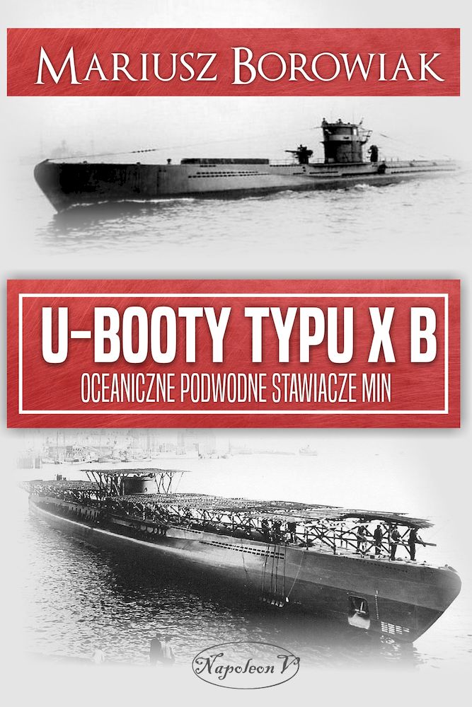 Image of U-Booty typu XB. Oceaniczne podwodne stawiacze min