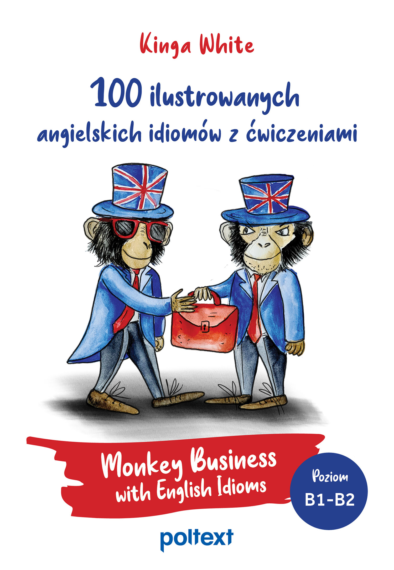 Image of 100 ilustrowanych angielskich idiomów z ćwiczeniami. Monkey Business with English Idioms