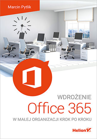 Image of Wdrożenie Office 365 w małej organizacji krok po kroku