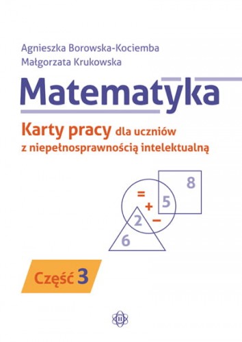 Image of Matematyka karty pracy dla uczniów z niepełnosprawnością intelektualną część 3
