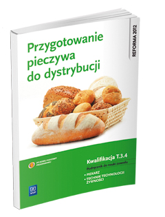 Image of Przygotowanie pieczywa do dystrybucji. Kwalifikacja t. 3. 4. Podręcznik do nauki zawodu piekarz / technik technologii żywności