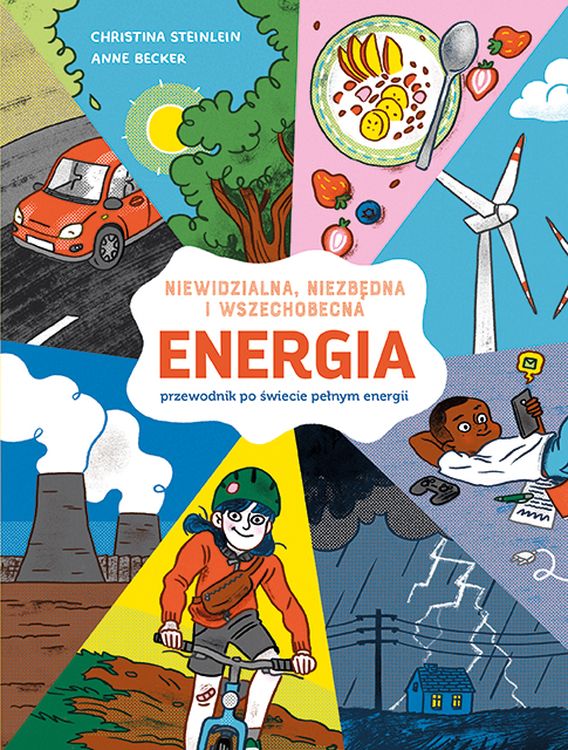 Image of ENERGIA. Niewidzialna, niezbędna i wszechobecna. Przewodnik po świecie pełnym energii.