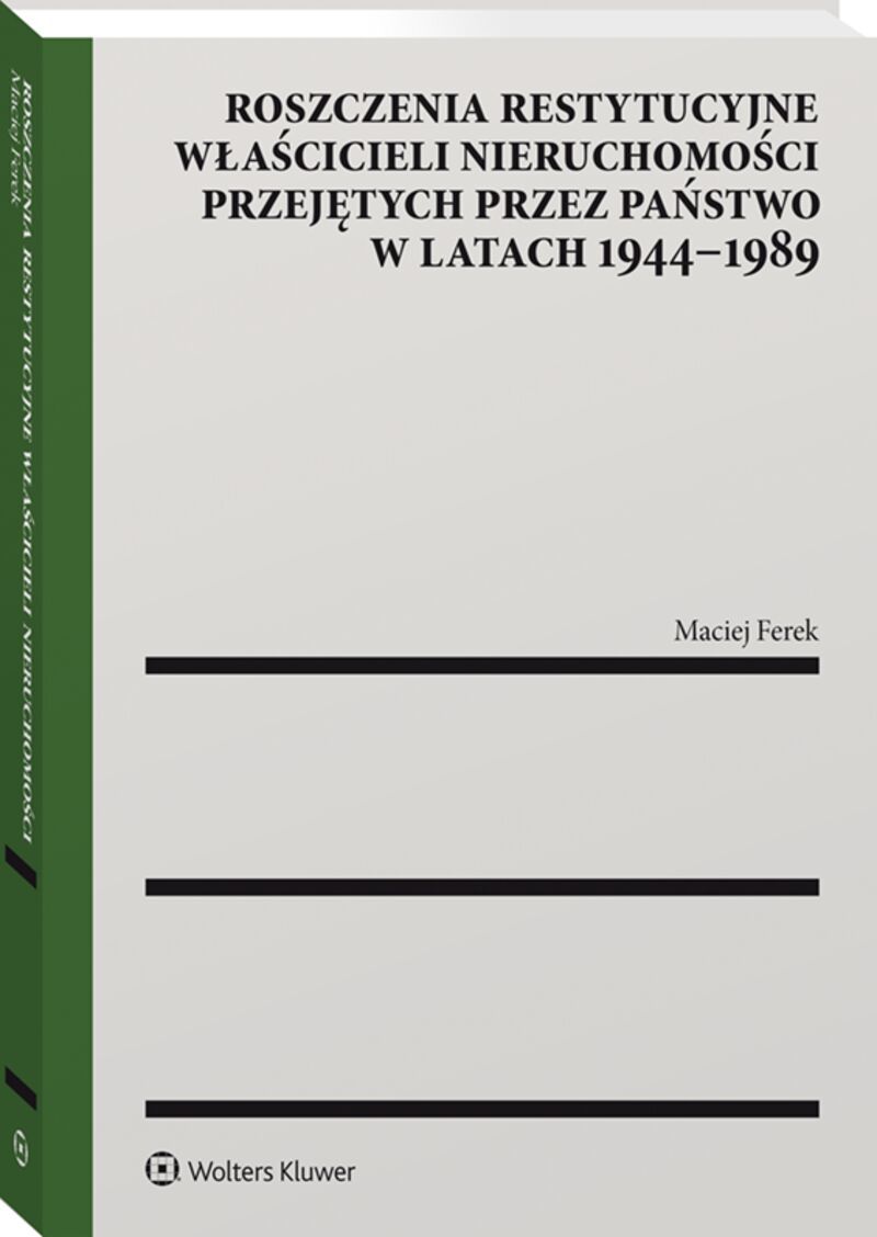 Image of Roszczenia restytucyjne właścicieli nieruchomości przejętych przez państwo w latach 1944–1989