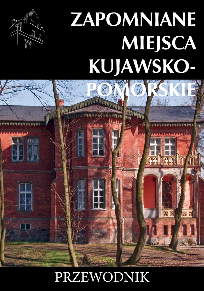 Image of Zapomniane miejsca Kujawsko-pomorskie