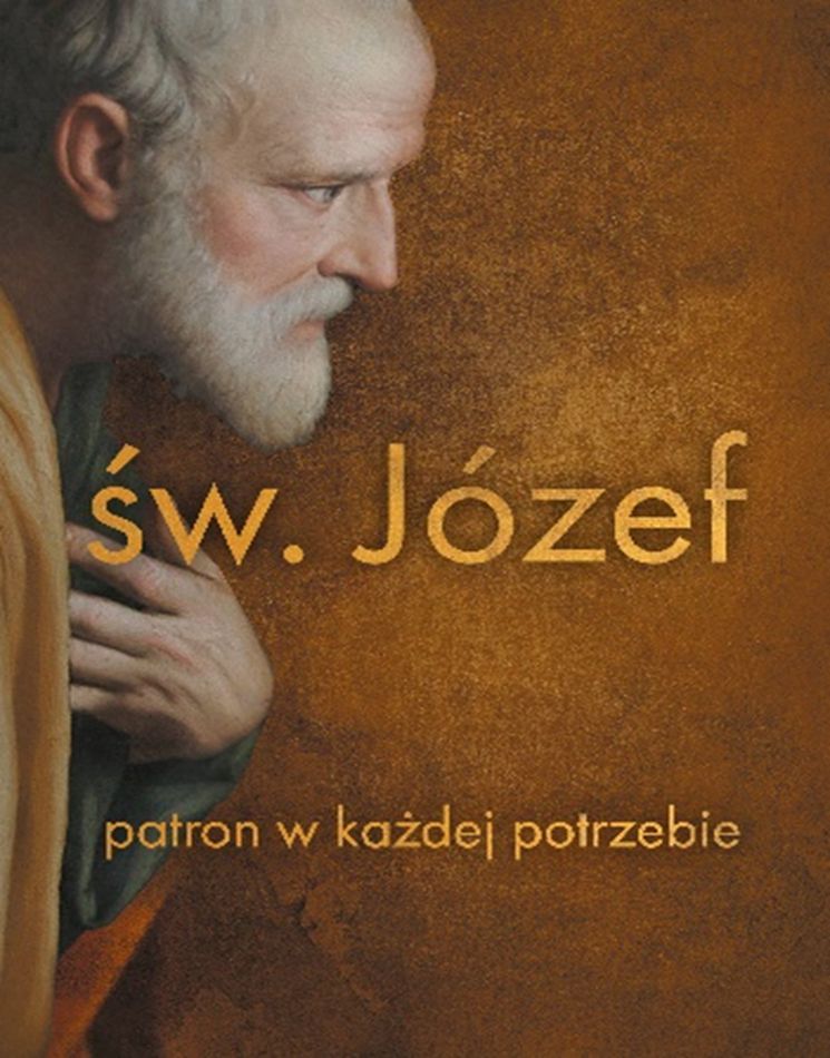 Image of Święty Józef. Patron w każdej potrzebie