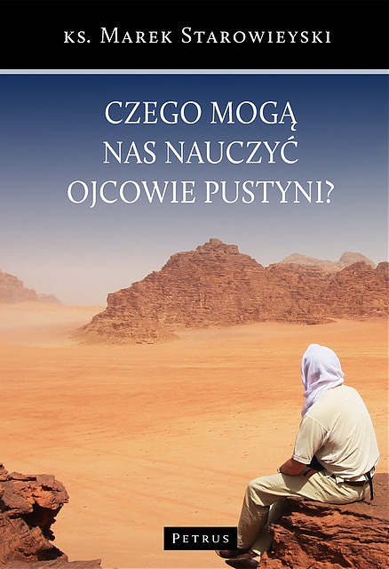 Image of Czego mogą nas nauczyć ojcowie pustyni