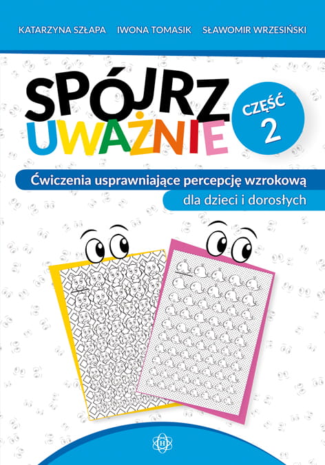 Image of Spójrz uważnie cz 2 ćwiczenia usprawniające percepcję wzrokową dla dzieci i dorosłych
