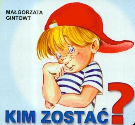 Image of Kim zostać ?