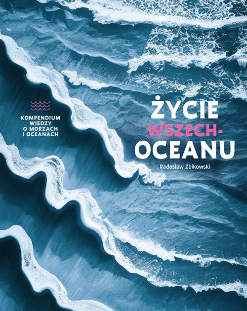 Image of Życie wszechoceanu. Kompendium wiedzy o morzach i oceanach