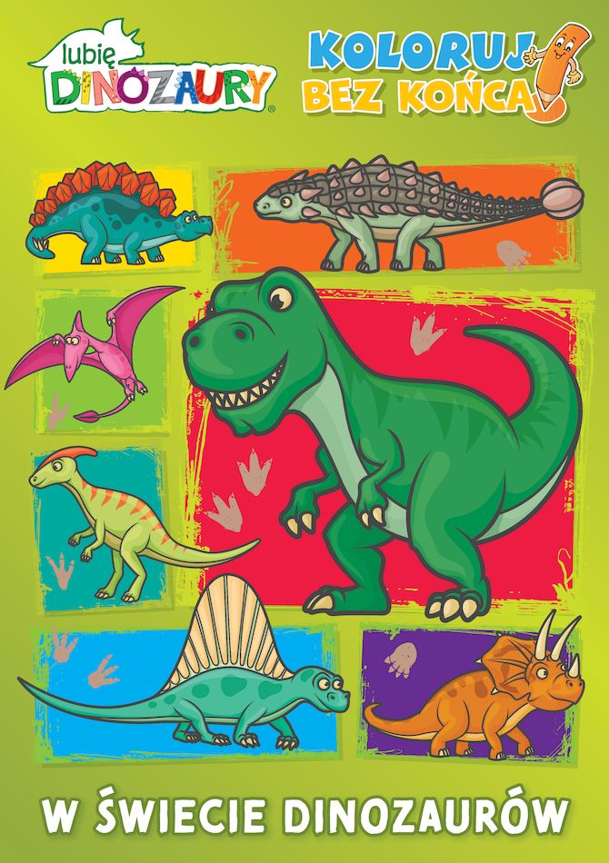 Image of W świecie dinozaurów. Lubię dinozaury. Koloruj bez końca!