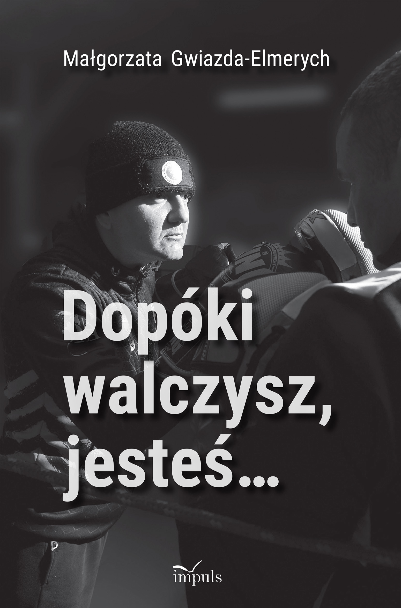 Image of Dopóki walczysz, jesteś…