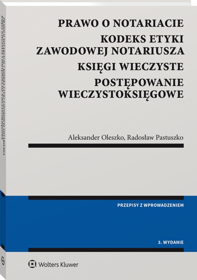 Image of Prawo o notariacie. Kodeks Etyki Zawodowej Notariusza. Księgi wieczyste. Postępowanie wieczystoksięgowe wyd. 2022