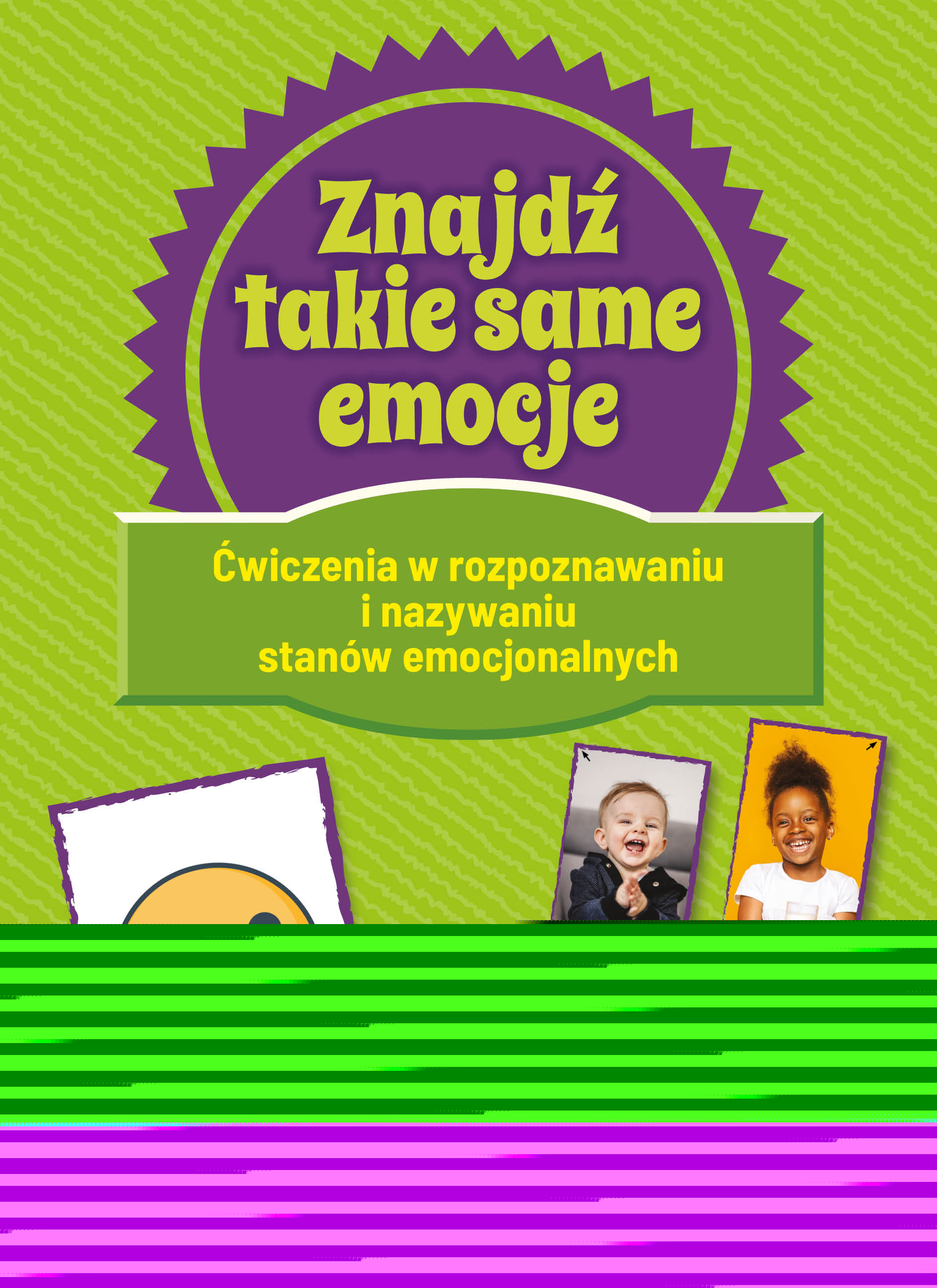 Image of Znajdź takie same emocje Ćwiczenia w rozpoznawaniu i nazywaniu stanów emocjonalnych