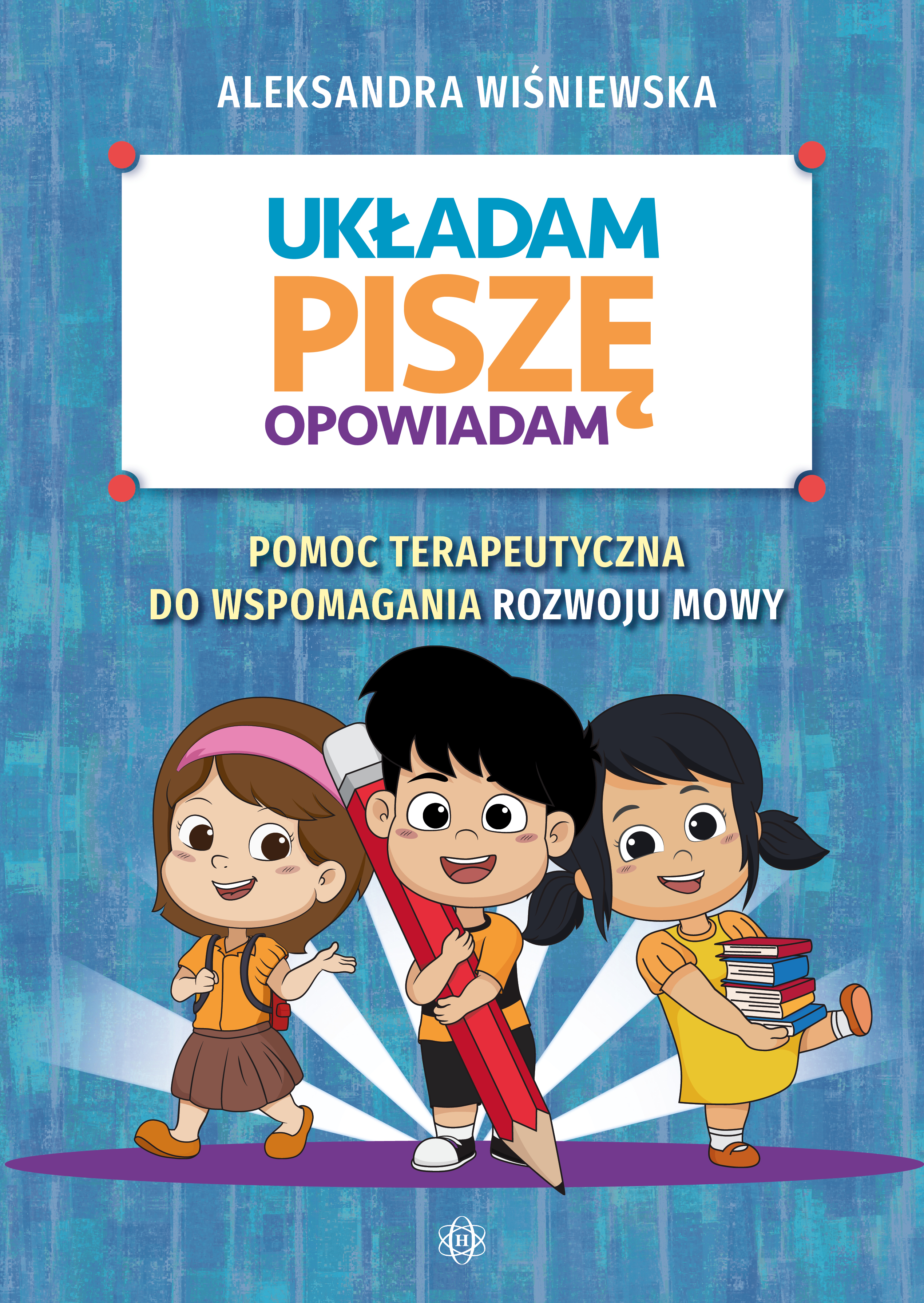 Image of Układam, piszę, opowiadam. Pomoc terapeutyczna do wspomagania rozwoju mowy