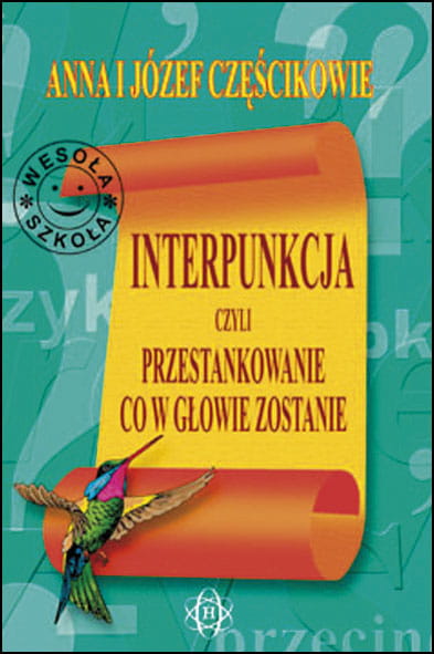Image of Interpunkcja, czyli przestankowanie, co w głowie zostanie