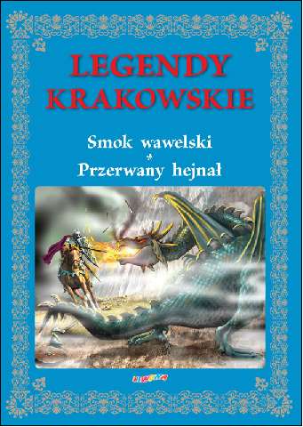 Image of Legendy krakowskie smok wawelski przerwany hejnał