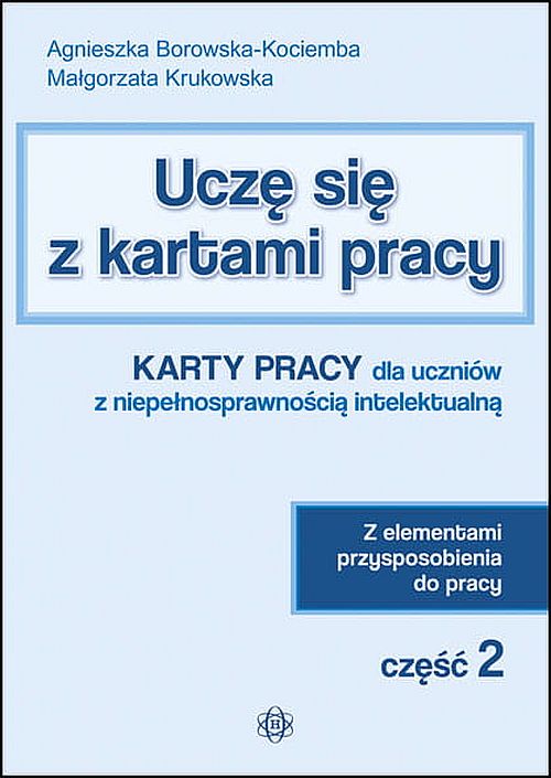 Image of Uczę się z kartami pracy Karty pracy dla uczniów z niepełnosprawnością intelektualną z elementami przysposobienia do pracy część 2