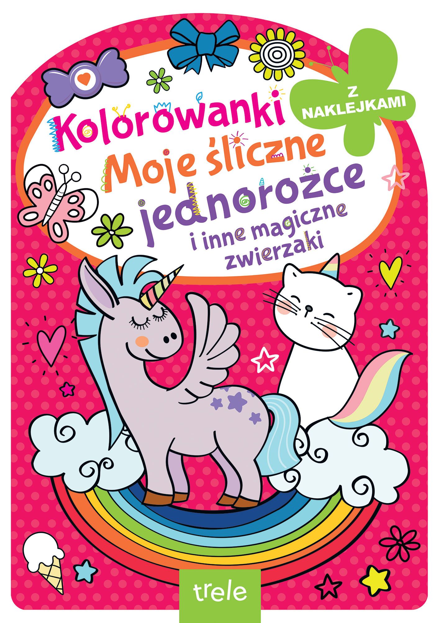 Image of Kolorowanka z wykrojnikiem. Moje śliczne jednorożce i inne magiczne zwierzaki. Kolorowanka z wykrojnikiem