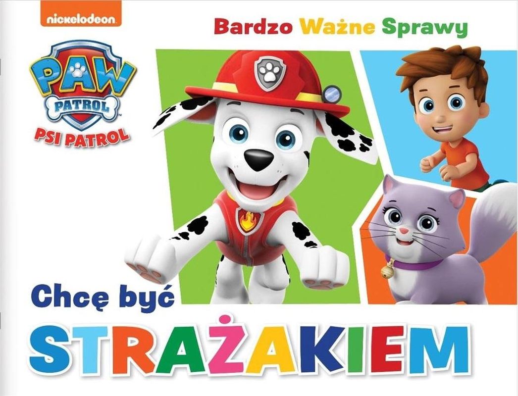 Image of Chcę być strażakiem. Psi Patrol. Bardzo ważne sprawy