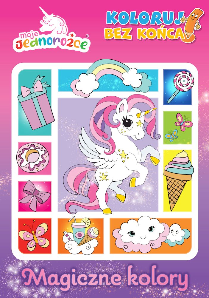 Image of Magiczne kolory. Moje jednorożce. Koloruj bez końca