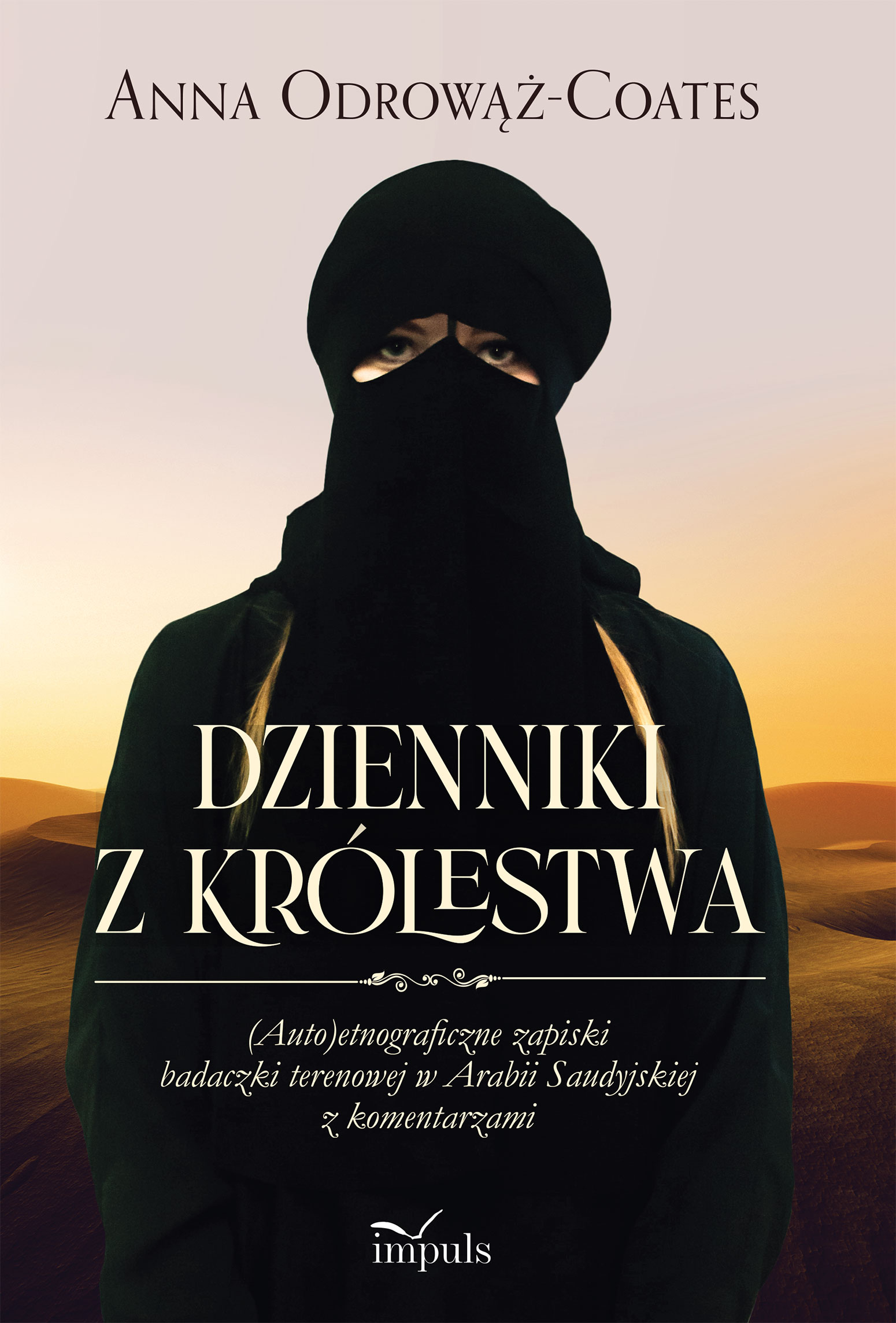 Image of Dzienniki z Królestwa (Auto)etnograficzne zapiski badaczki terenowej w Arabii Saudyjskiej z komentarzami