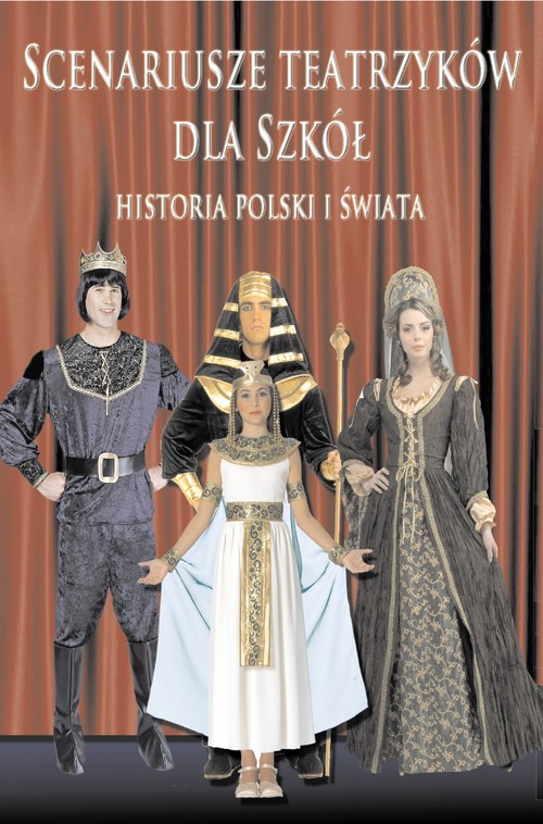 Image of Scenariusze teatrzyków dla szkół Historia Polski i świata