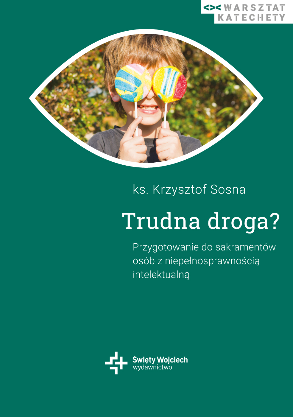 Image of Trudna droga. Przygotowanie do sakramentów osób z niepełnosprawnością intelektualną