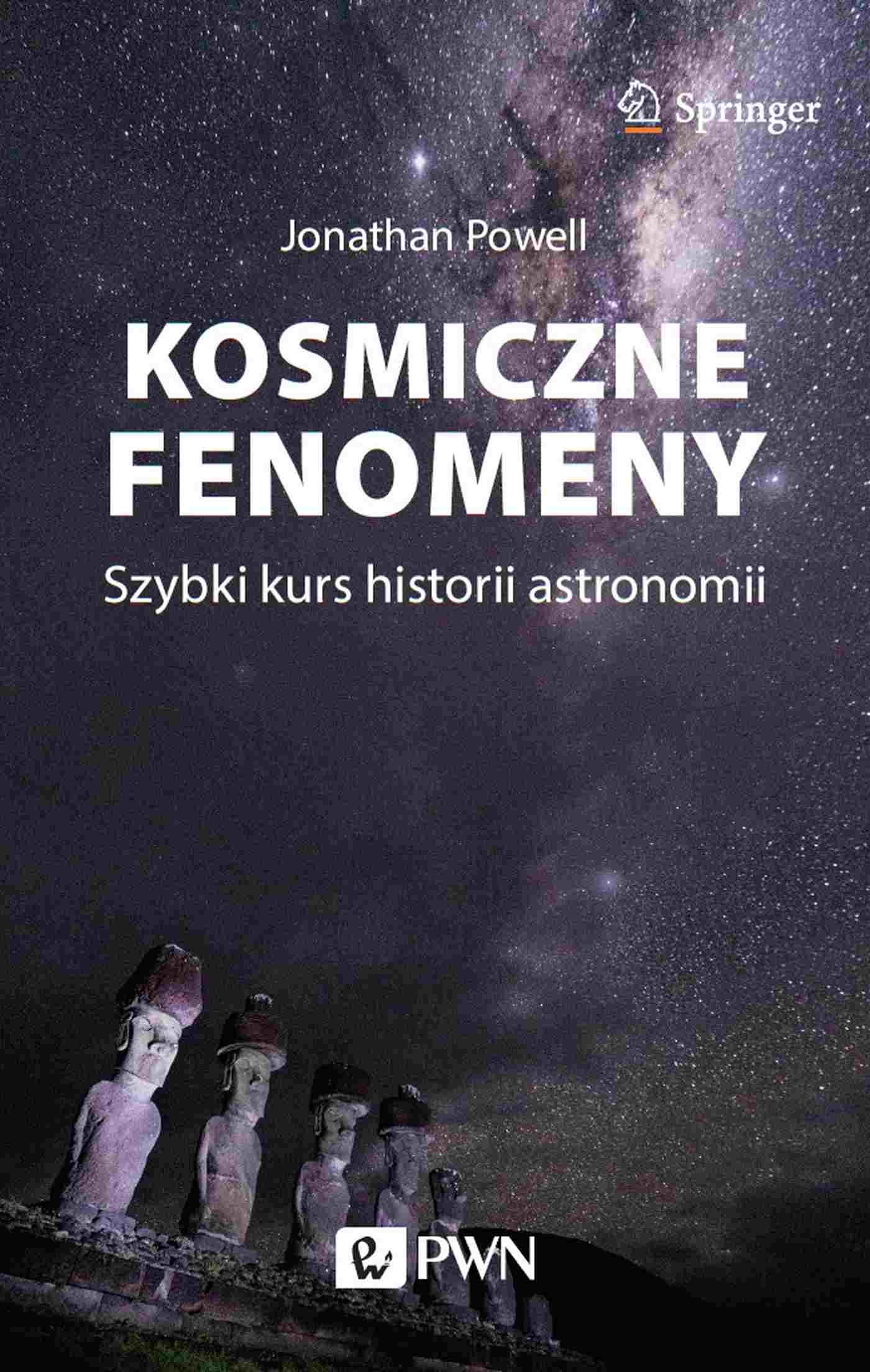 Image of Kosmiczne fenomeny. Szybki kurs historii astronomii