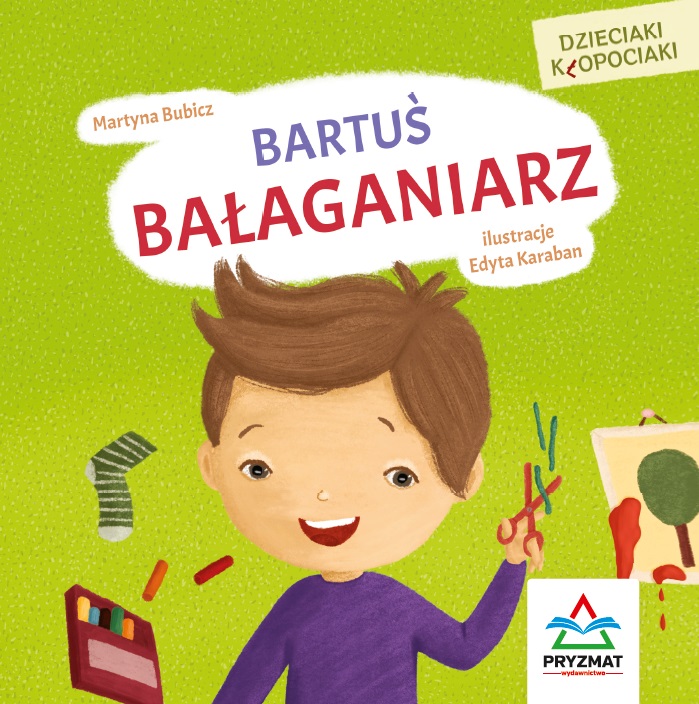 Image of Dzieciaki kłopociaki. Bartuś bałaganiarz