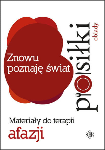 Image of Znowu poznaję świat. Posiłki obiady. Materiały do terapii afazji