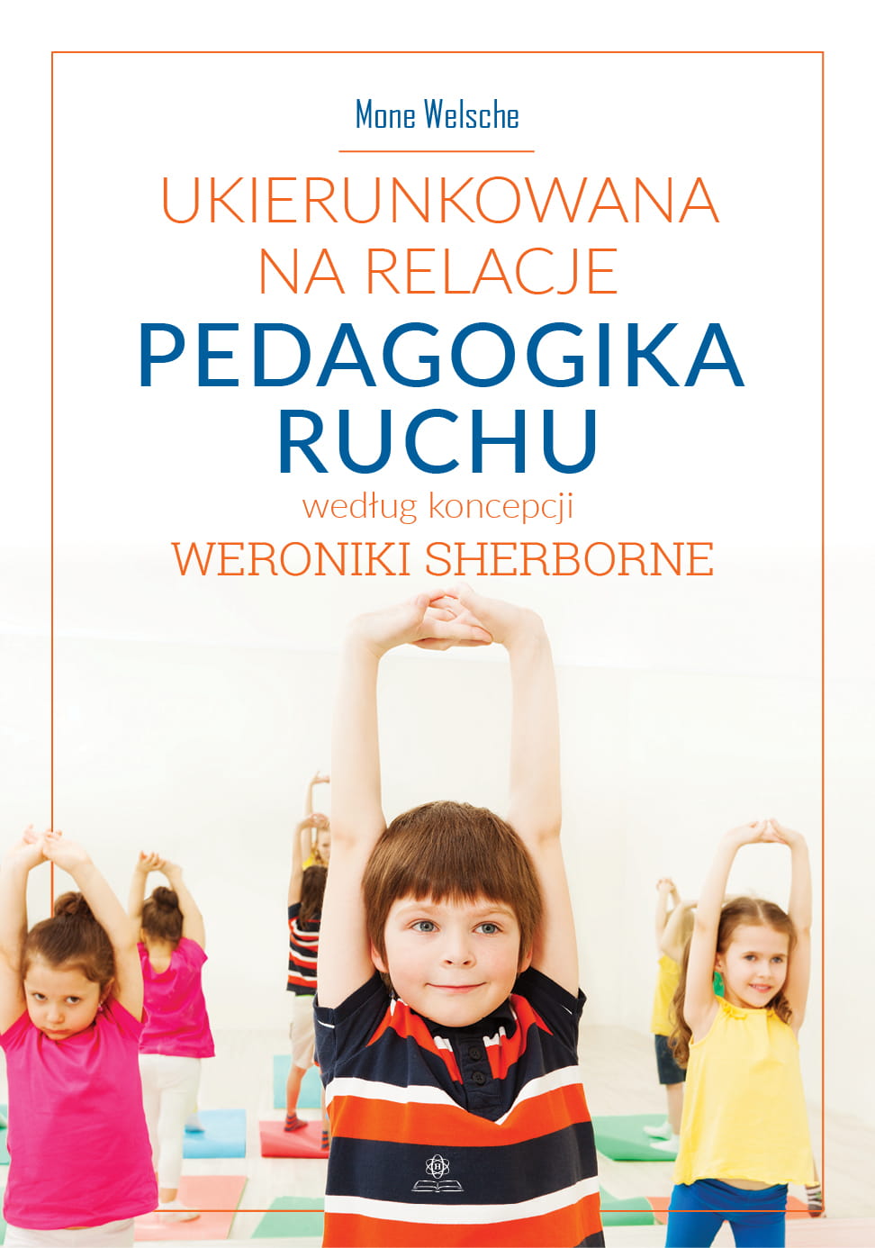 Image of Ukierunkowana na relacje pedagogika ruchu według koncepcji Weroniki Sherborne