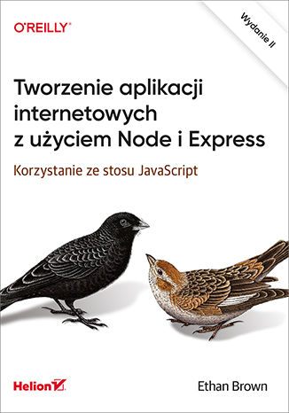 Image of Tworzenie aplikacji internetowych z użyciem Node i Express. Korzystanie ze stosu JavaScript wyd. 2