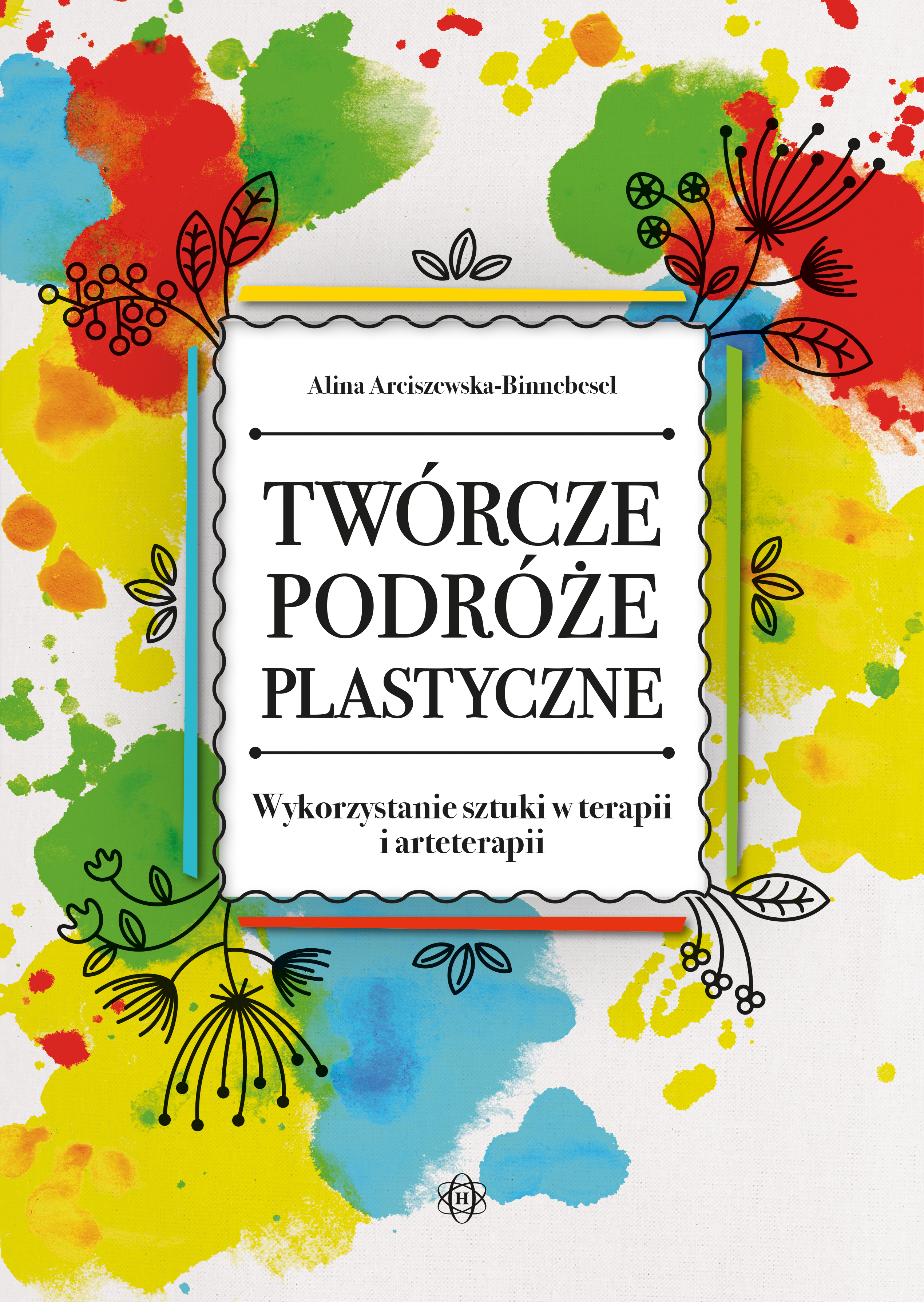 Image of Twórcze podróże plastyczne. Wykorzystanie sztuki w terapii i arteterapii
