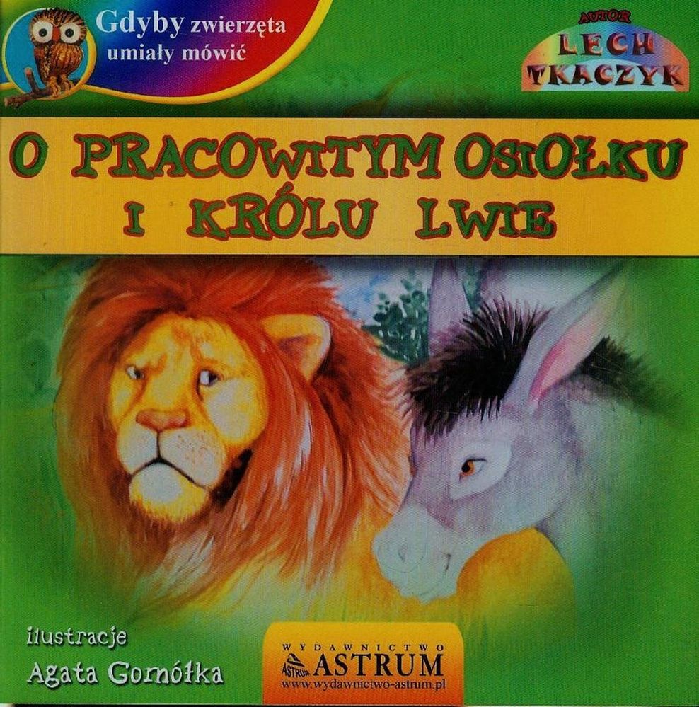 Image of O pracowitym osiołku i królu lwie gdyby zwierzęta umiały mówić + CD