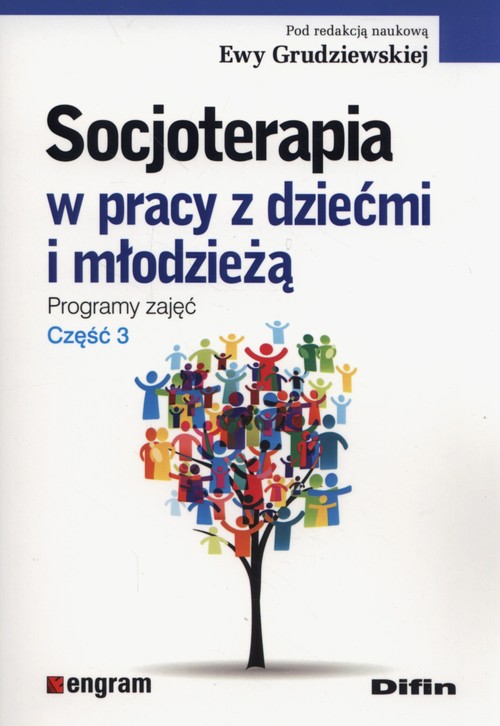 Image of Socjoterapia w pracy z dziećmi i młodzieżą programy zajęć część 3