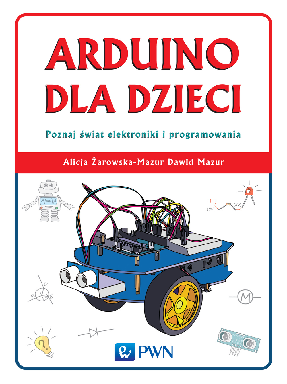 Image of Arduino dla dzieci poznaj świat elektroniki i programowania
