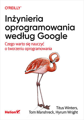 Image of Inżynieria oprogramowania według Google. Czego warto się nauczyć o tworzeniu oprogramowania