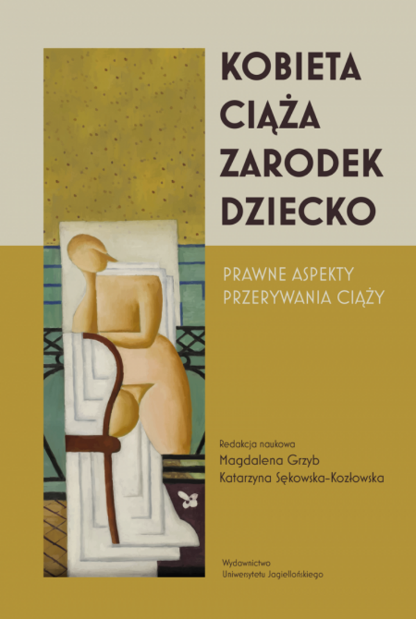 Image of Kobieta-ciąża-zarodek-dziecko. Prawne aspekty przerywania ciąży