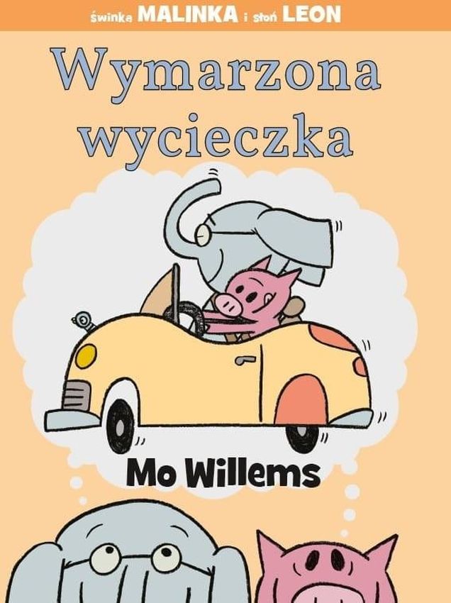 Image of Wymarzona wycieczka. Świnka Malinka i słoń Leon