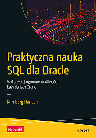 Image of Praktyczna nauka SQL dla Oracle. Wykorzystaj ogromne możliwości bazy danych Oracle