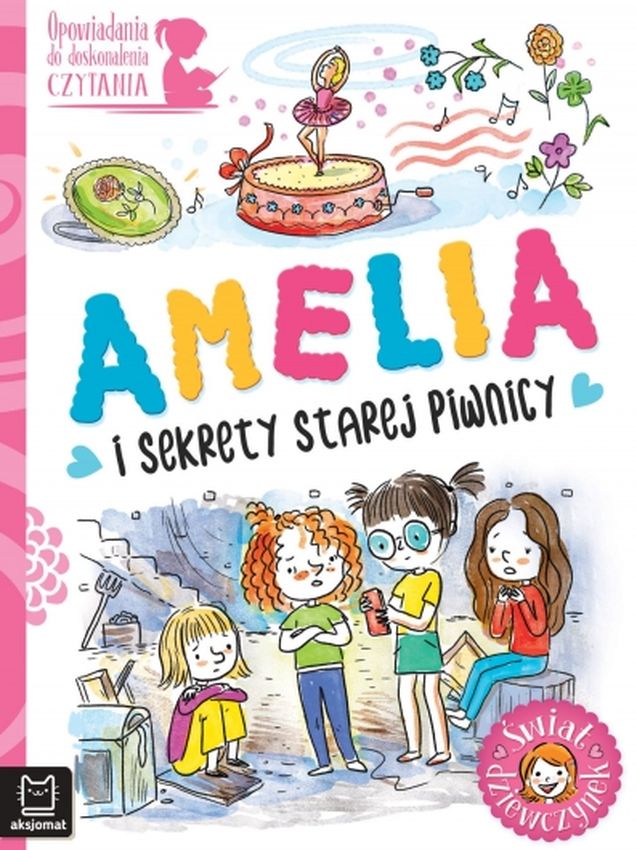 Image of Amelia i sekrety starej piwnicy. Opowiadania do doskonalenia czytania. Świat dziewczynek