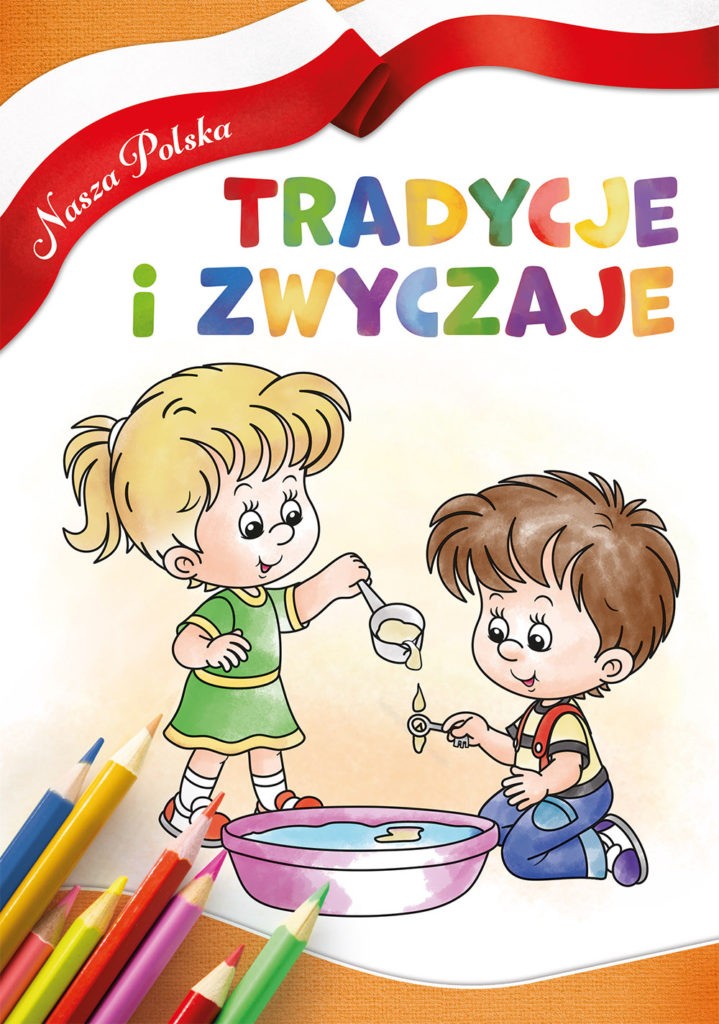 Image of Tradycje i zwyczaje. Nasza Polska