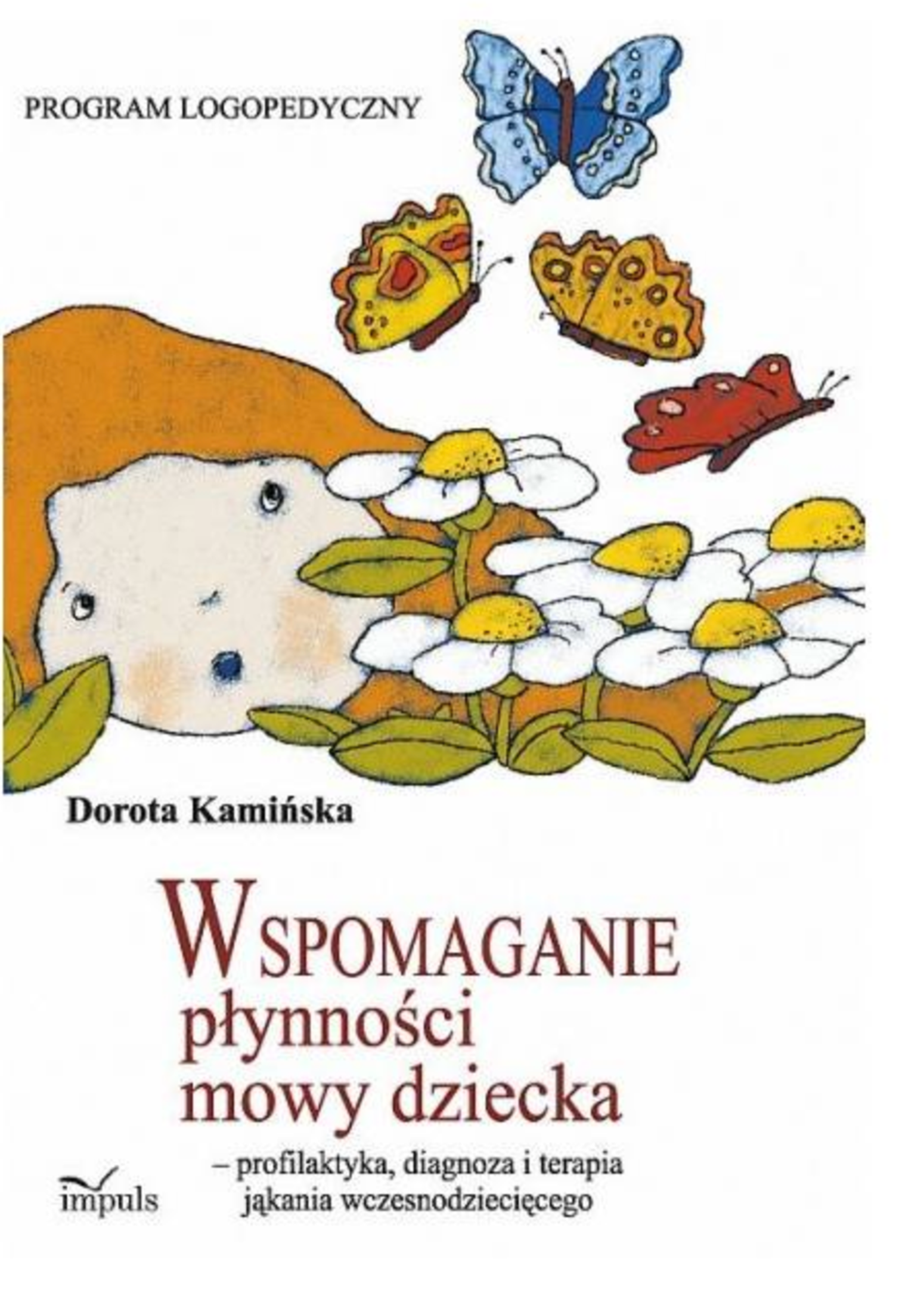 Image of Wspomaganie płynności mowy dziecka - profilaktyka, diagnoza i terapia jąkania wczesnodziecięcego pedagogika