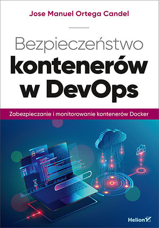 Image of Bezpieczeństwo kontenerów w DevOps. Zabezpieczanie i monitorowanie kontenerów Docker
