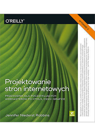 Image of Projektowanie stron internetowych. Przewodnik dla początkujących webmasterów po HTML5, CSS3 i grafice wyd. 5